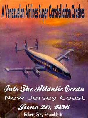 cover image of A Venezuelan Airlines Super Constellation Crashes Into the Atlantic Ocean New Jersey Coast
